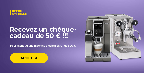 "Recevez un chèque-cadeau de 50 € !!! pour l'achat d'une machine à café à partir de 500 €."